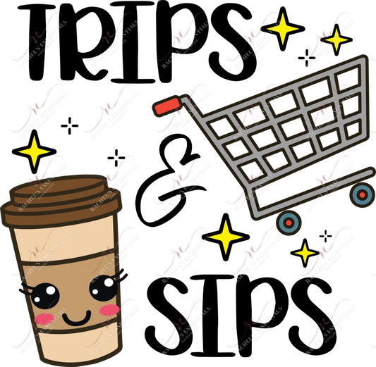 Trips And Sips - Ready To Press Sublimation Transfer Print Sublimation