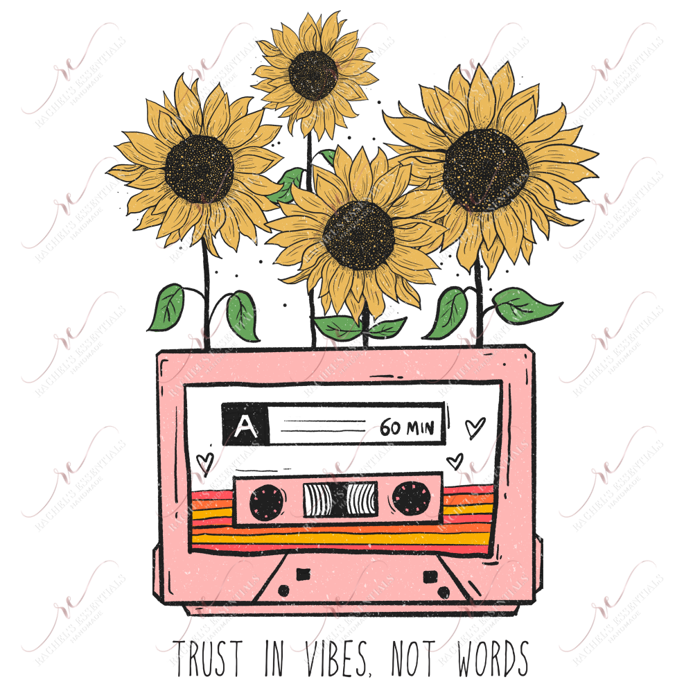 Trust In Vibes Not Words - Ready To Press Sublimation Transfer Print Sublimation