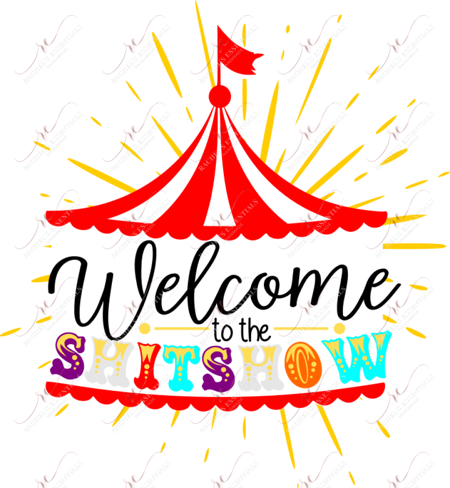 Welcome To The Shirt Show Circus Colorful - Ready Press Sublimation Transfer Print Sublimation