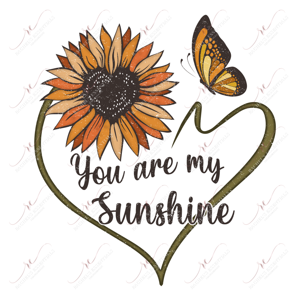 You Are My Sunshine - Ready To Press Sublimation Transfer Print Sublimation