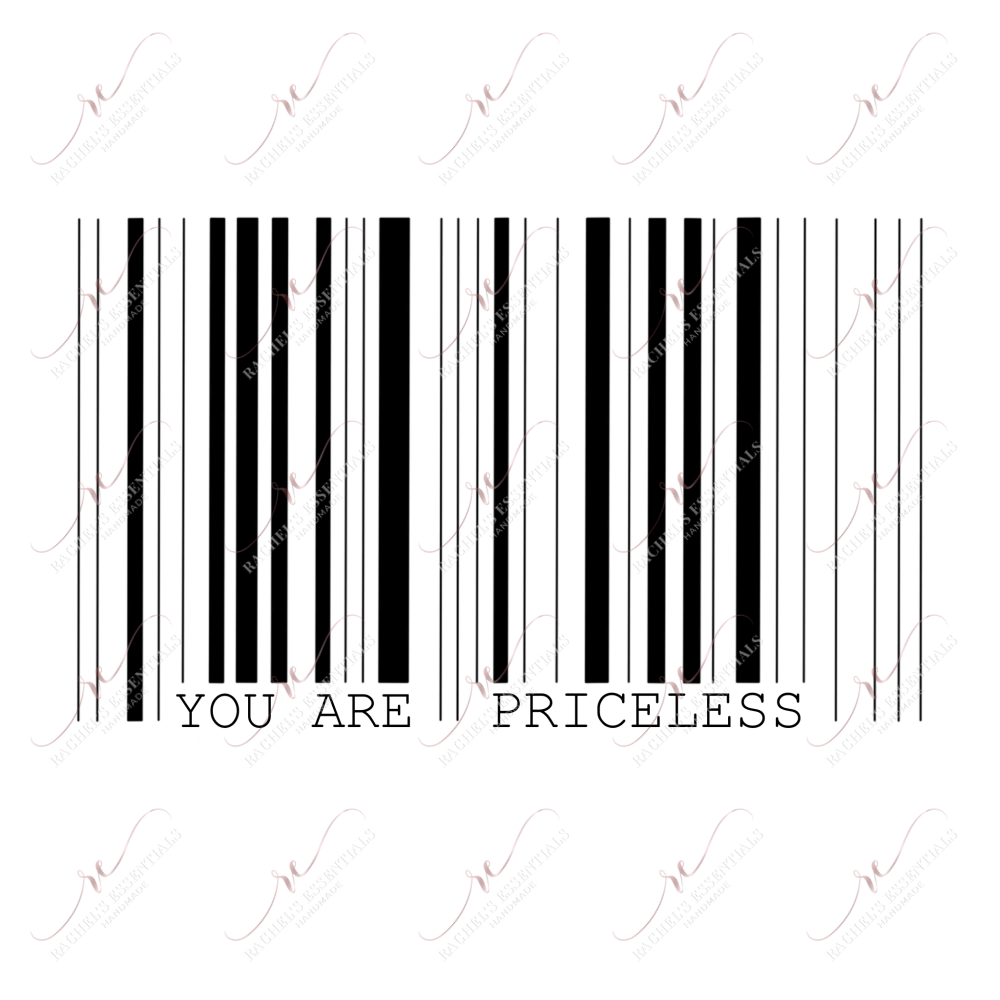 You Are Priceless - Ready To Press Sublimation Transfer Print Sublimation