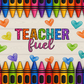 Teacher fuel - ready to press sublimation transfer print