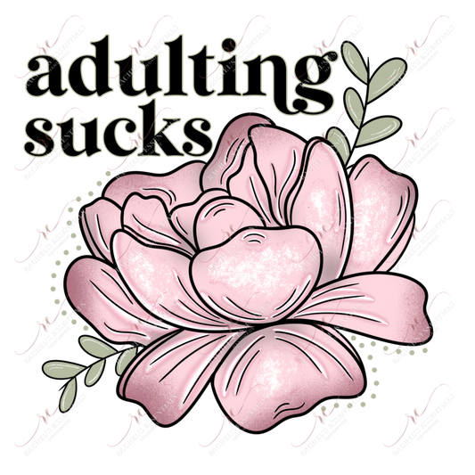 Adulting Sucks- Ready To Press Sublimation Transfer Print Sublimation