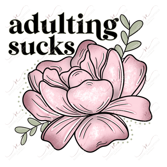 Adulting Sucks- Ready To Press Sublimation Transfer Print Sublimation