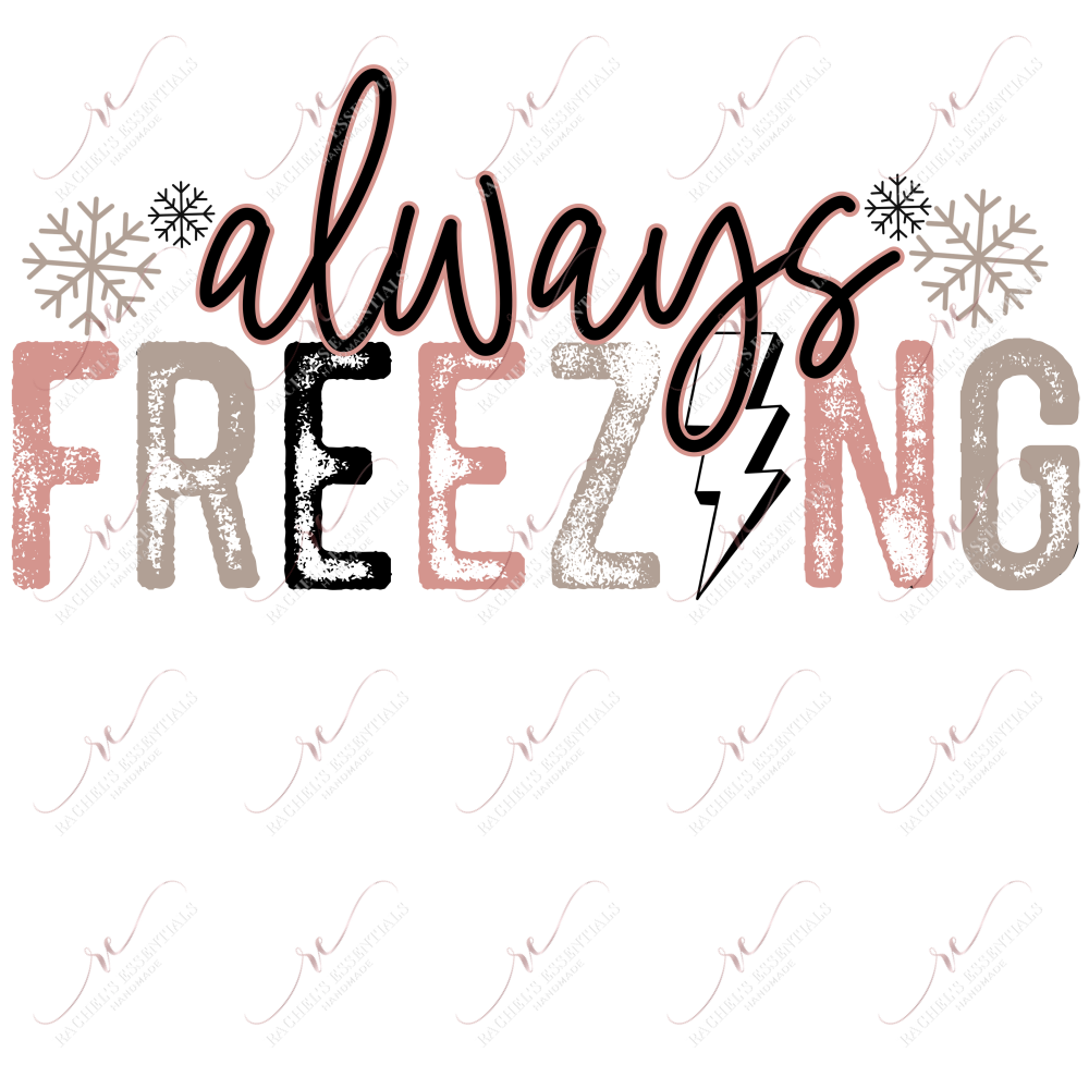 Always Freezing - Ready To Press Sublimation Transfer Print Sublimation