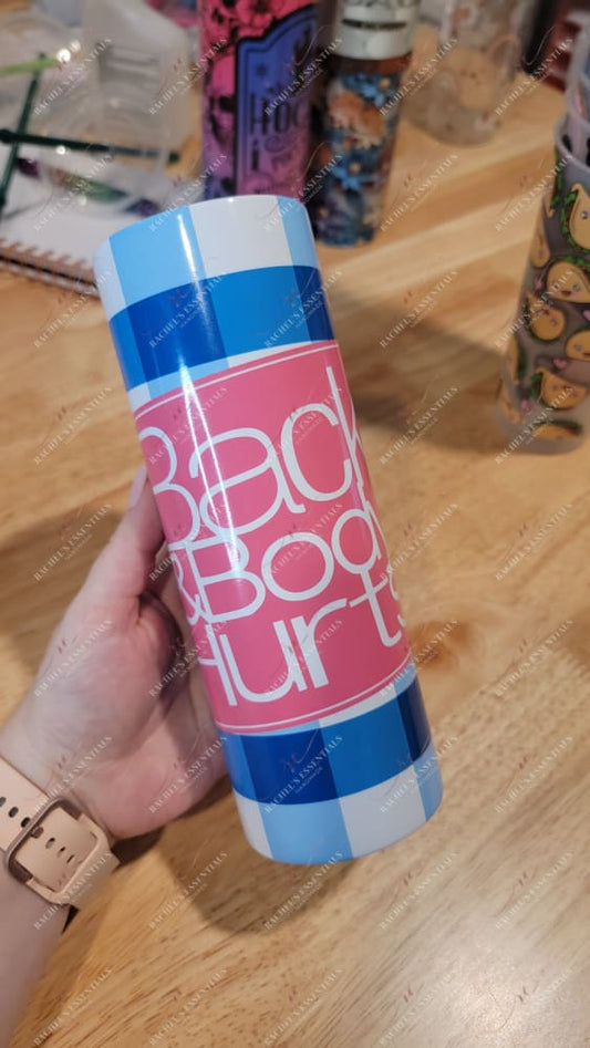 Back And Body Hurts 20Oz Tumbler