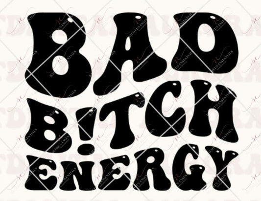 Bad Bitch Energy- Clear Cast Decal