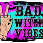 Sublimation 1.99 Bad witch vibes peace hand colorful - ready to press sublimation transfer print freeshipping - Rachel's Essentials