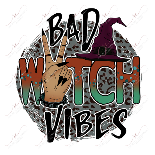 Bad Witch Vibes - Ready To Press Sublimation Transfer Print Sublimation