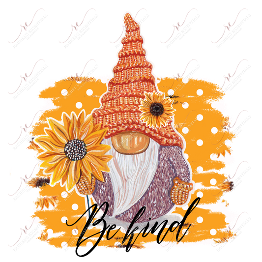 Be Kind Gnome - Ready To Press Sublimation Transfer Print Sublimation