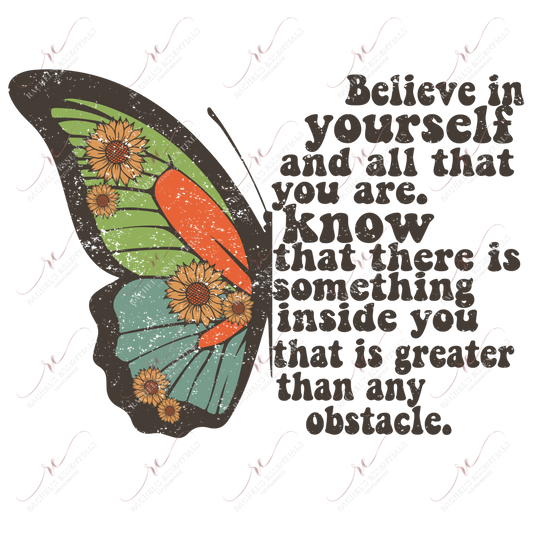 Believe In Yourself And All That You Are - Ready To Press Sublimation Transfer Print Sublimation