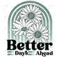 Better Days Ahead- Clear Cast Decal