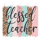 Blessed Teacher - Ready To Press Sublimation Transfer Print Sublimation