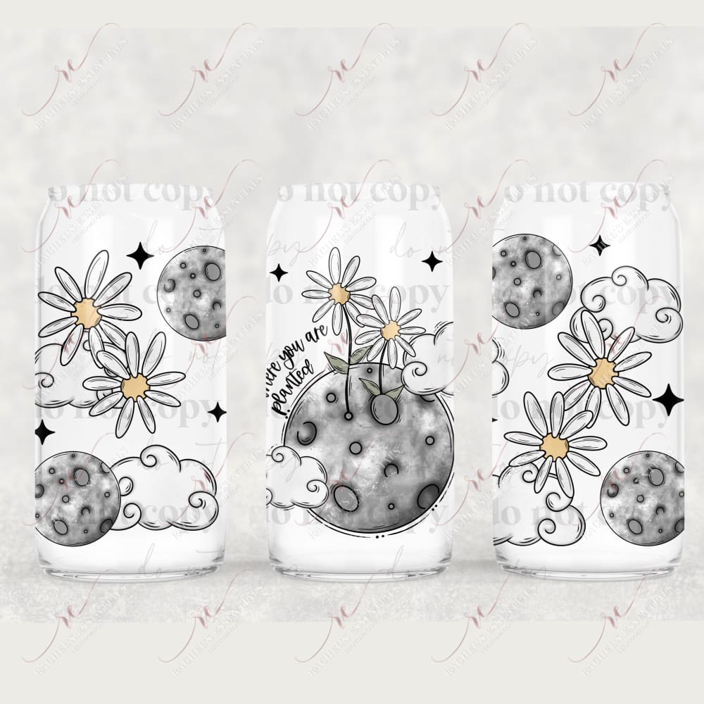 Bloom Where You Are Planted - Libbey/Beer Can Glass 12/23 Sublimation