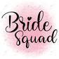 Bride Squad Pink - Ready To Press Sublimation Transfer Print Sublimation