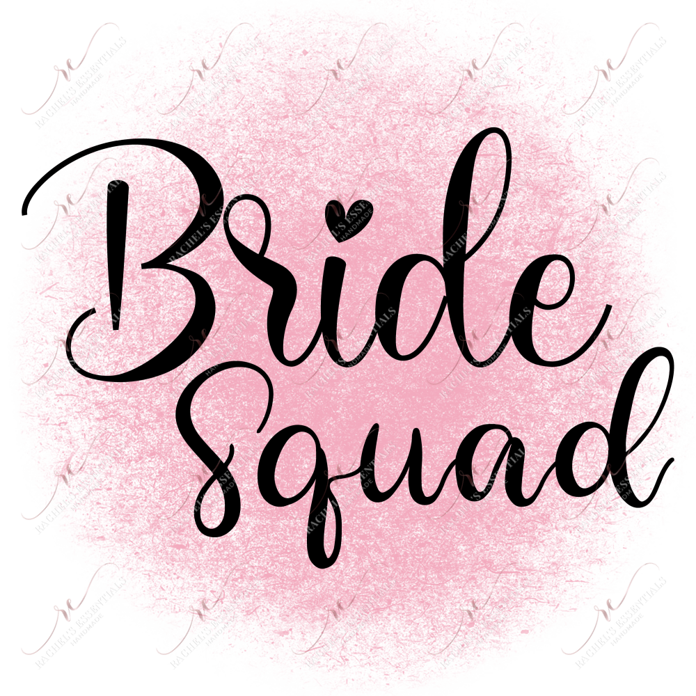 Bride Squad Pink - Ready To Press Sublimation Transfer Print Sublimation