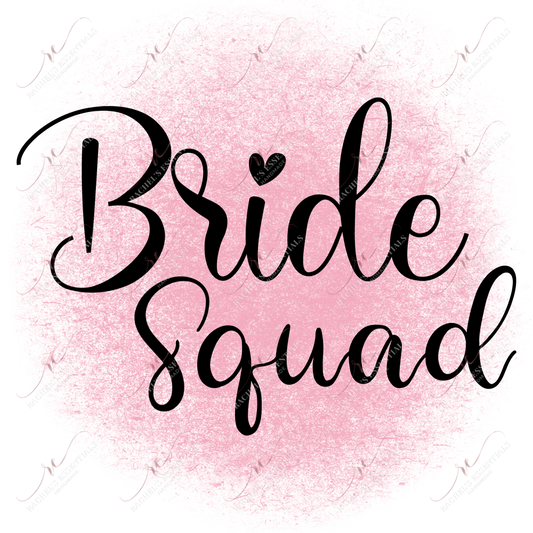 Bride Squad Pink - Ready To Press Sublimation Transfer Print Sublimation