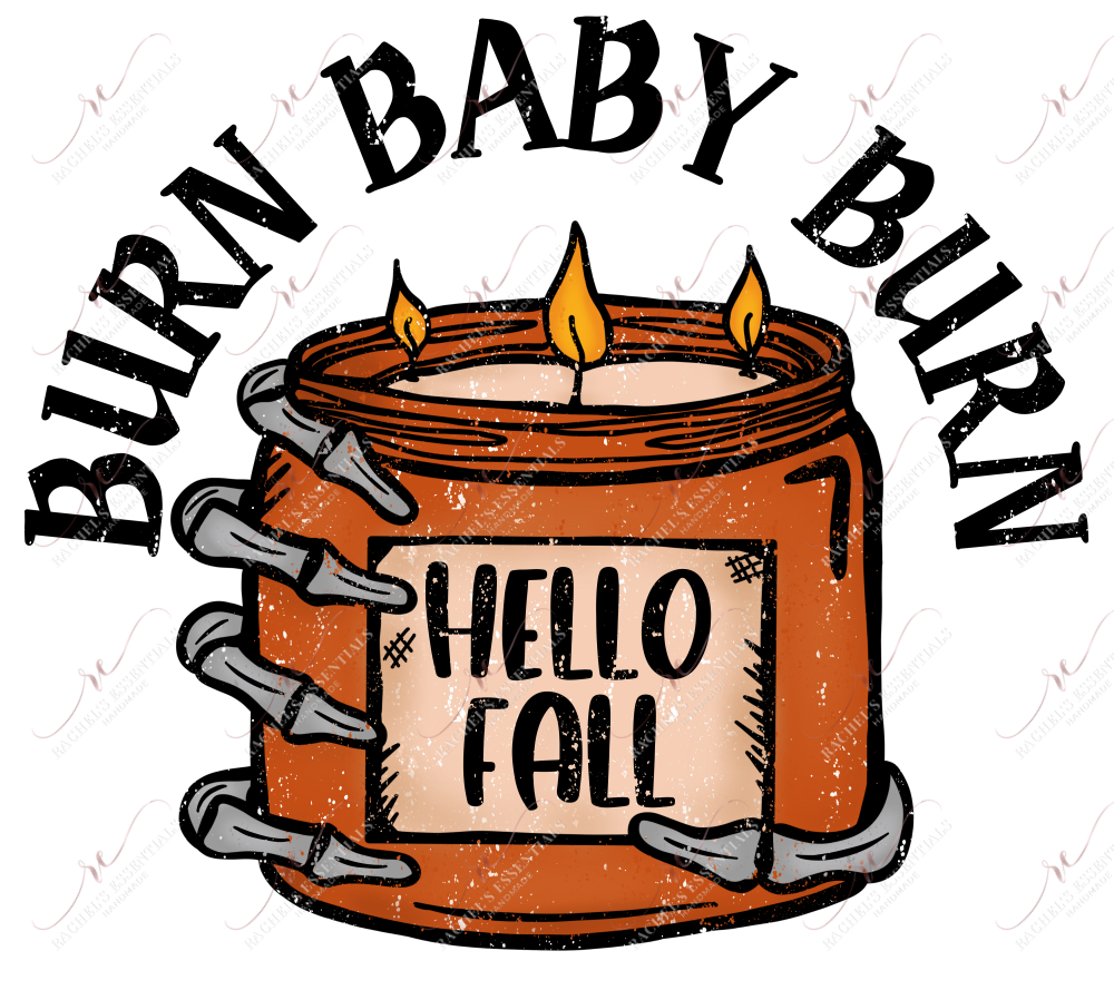 Burn Baby Burn Hello Fall - Ready To Press Sublimation Transfer Print Sublimation