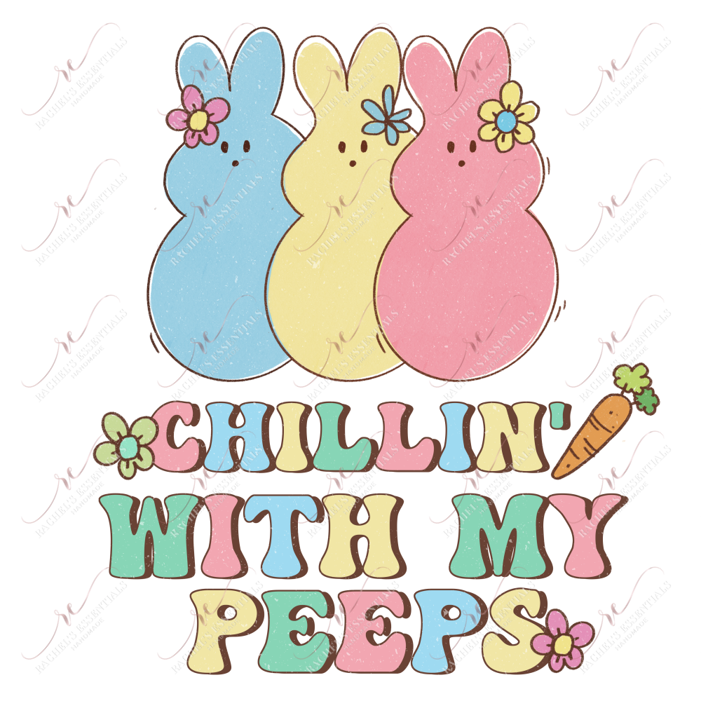 Chillin With My Peeps - Ready To Press Sublimation Transfer Print Sublimation