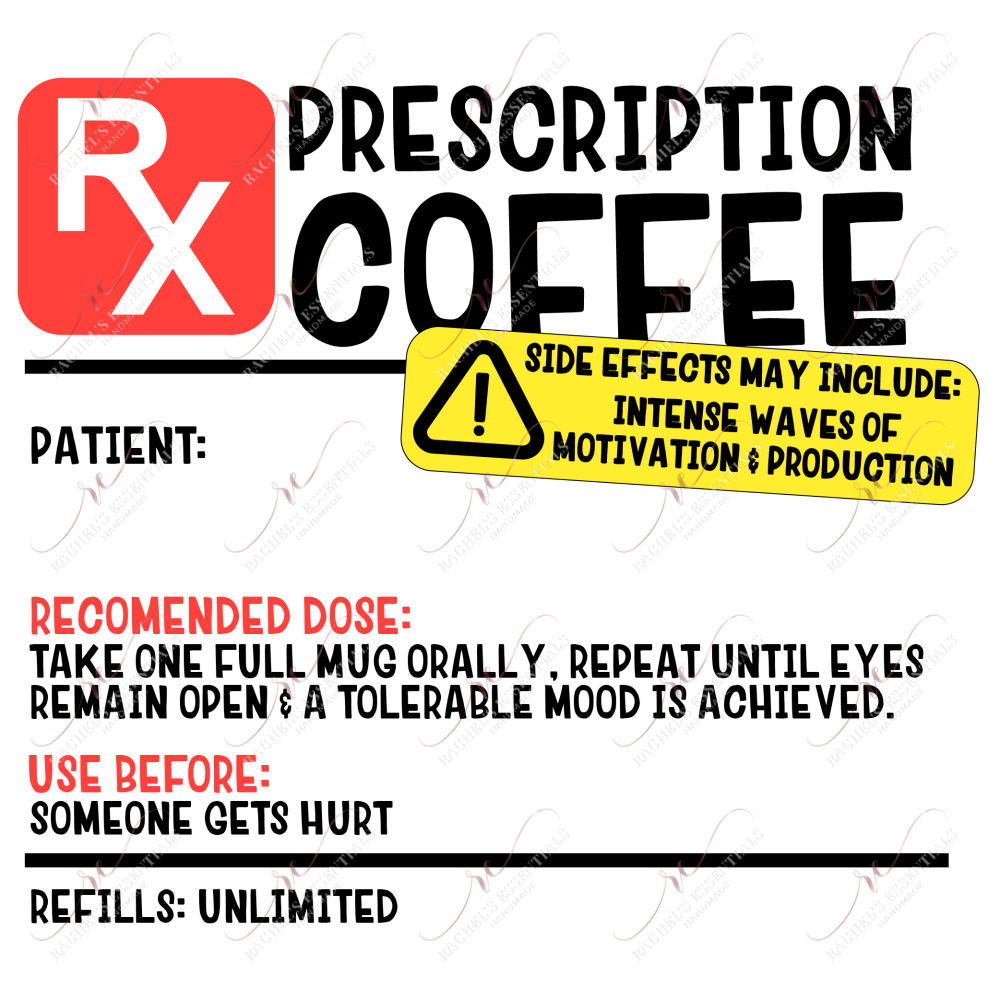 Coffee Prescription Rx - Ready To Press Sublimation Transfer Print Sublimation