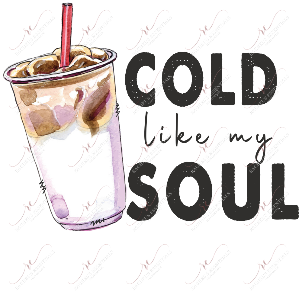 Cold Like My Soul Coffee - Ready To Press Sublimation Transfer Print Sublimation