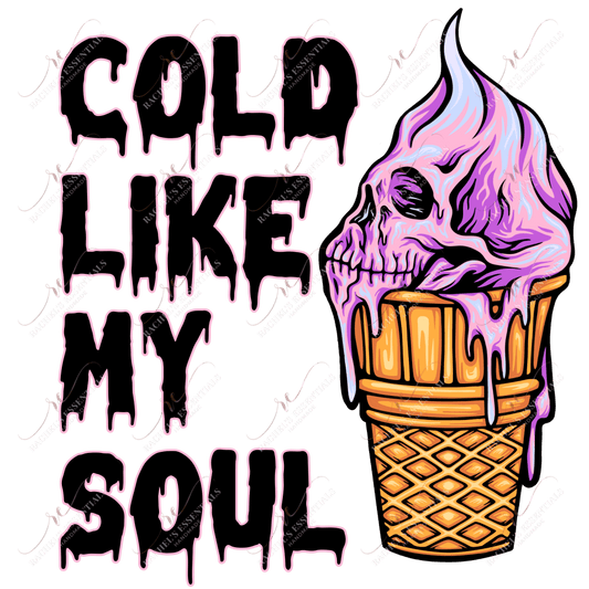 Cold Like My Soul (No Stripes)- Htv Transfer