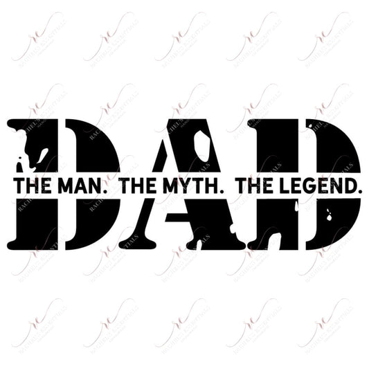 Dad The Man Myth Legend - Ready To Press Sublimation Transfer Print Sublimation