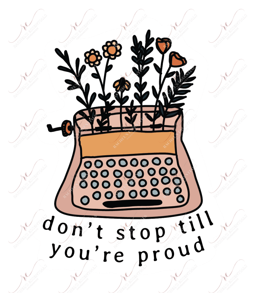  1.24 Don’t Stop Till You’re Proud sticker freeshipping - Rachel's Essentials