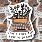  1.24 Don’t Stop Till You’re Proud sticker freeshipping - Rachel's Essentials