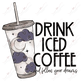 Drink Iced Coffee - Htv Transfer