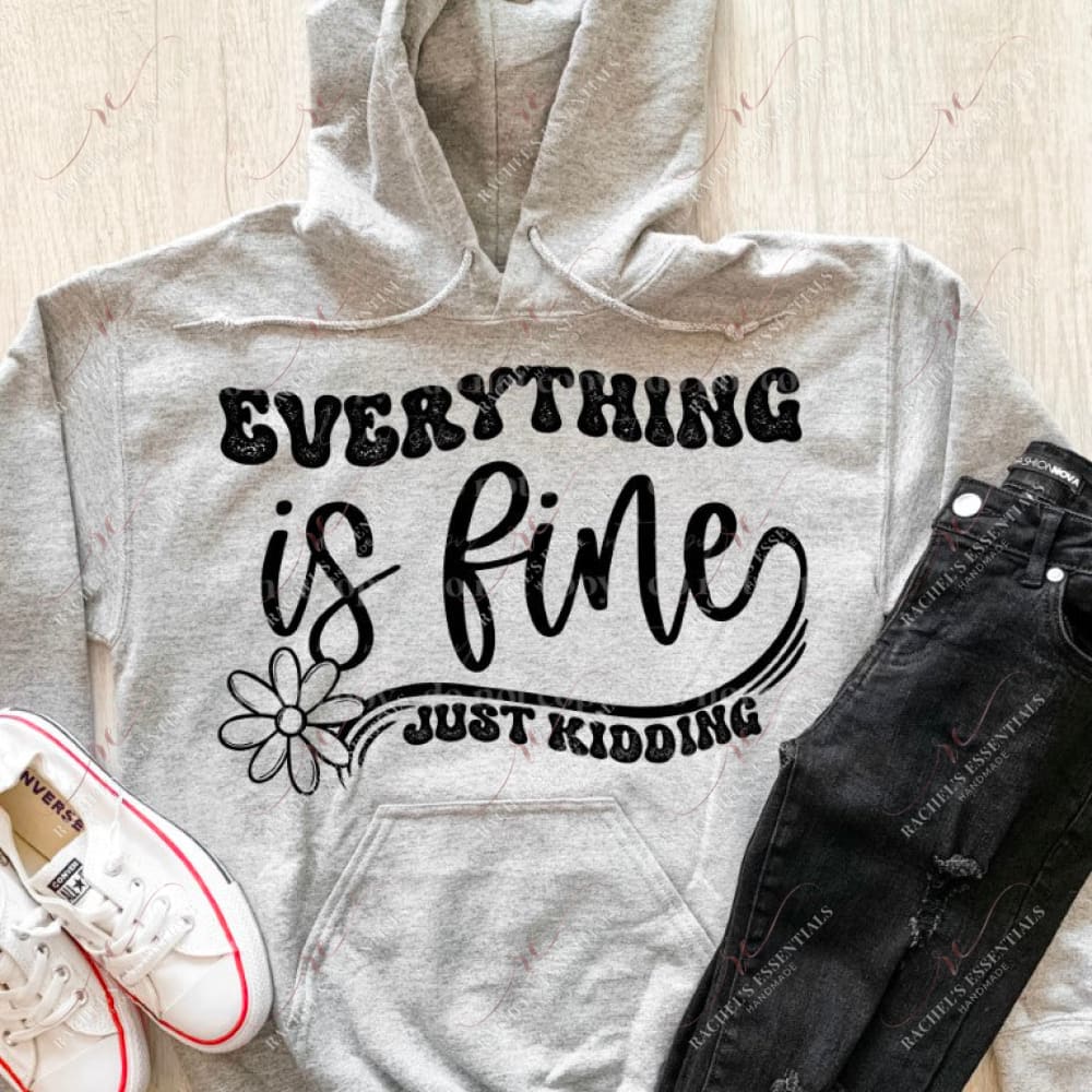 Everything Is Fine Just Kidding - Clear Cast Decal