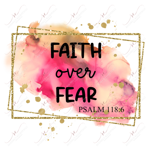 Faith Over Fear - Ready To Press Sublimation Transfer Print Sublimation