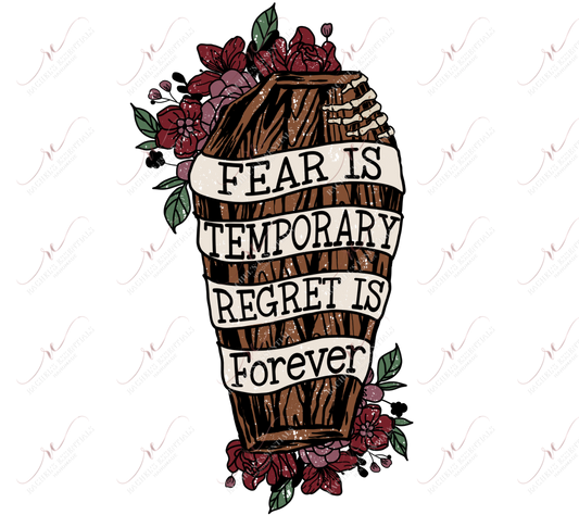 Fear Is Temporary Regret Forever (Distressed) - Ready To Press Sublimation Transfer Print