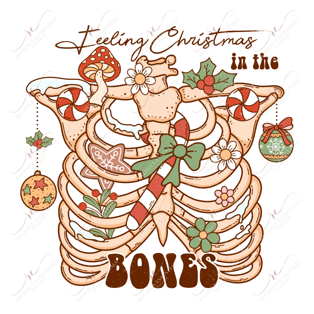 Feeling Christmas In The Bones - Ready To Press Sublimation Transfer Print 11/23 Sublimation
