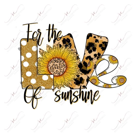 For The Love Of Sunshine - Ready To Press Sublimation Transfer Print Sublimation
