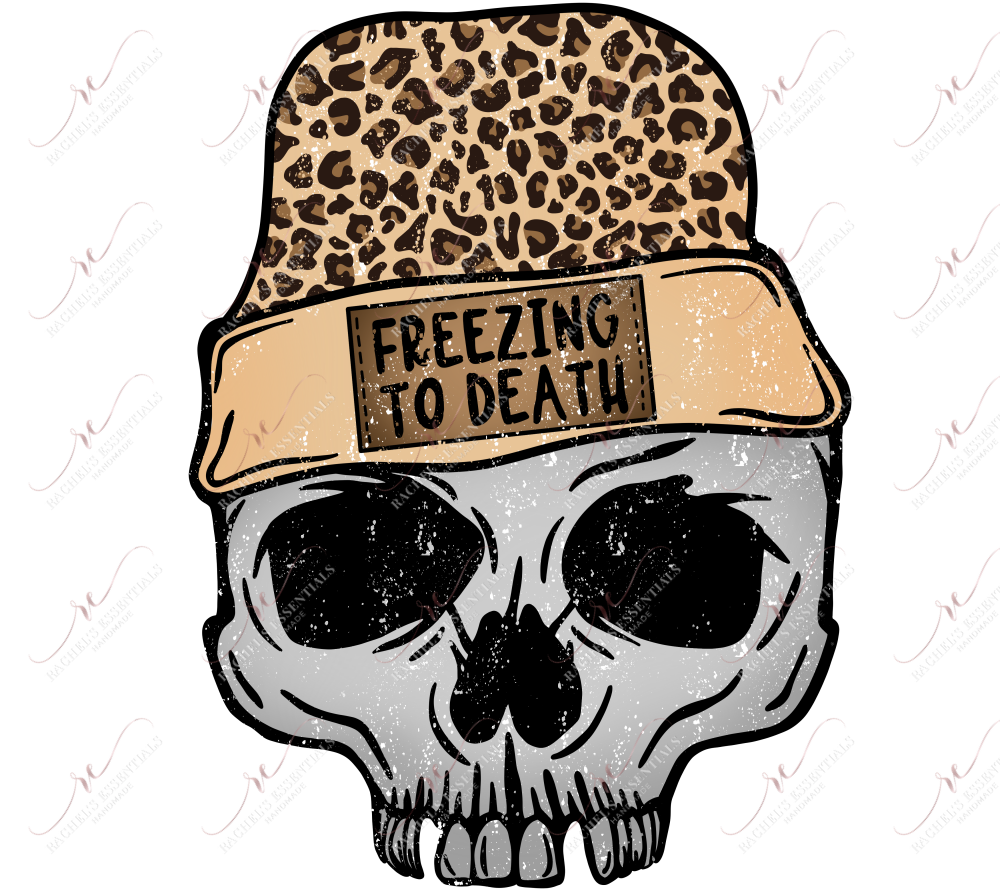 Freezing To Death - Ready Press Sublimation Transfer Print Sublimation