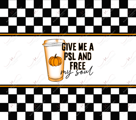 Give Me A Psl And Free My Soul - Ready To Press Sublimation Transfer Print Sublimation