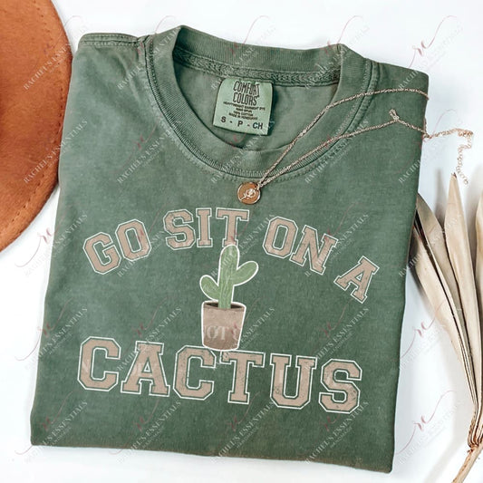 Go Sit On A Cactus - Ready To Press Sublimation Transfer Print 12/23 Sublimation