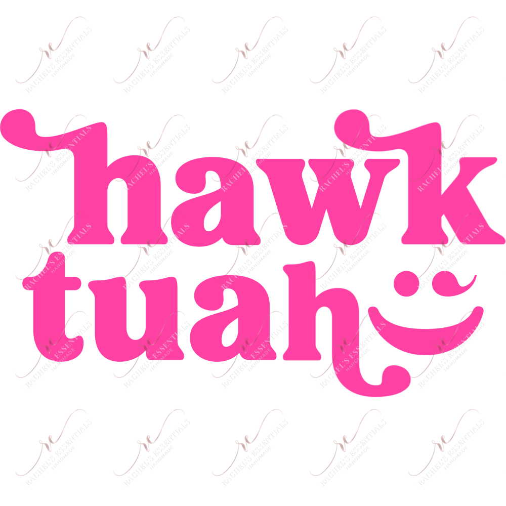 Hawk Tuah - Ready To Press Sublimation Transfer Print Sublimation