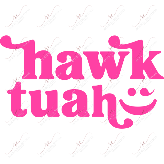 Hawk Tuah - Ready To Press Sublimation Transfer Print Sublimation
