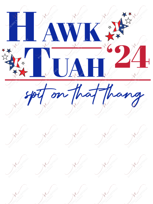 Hawk Tuah - Ready To Press Sublimation Transfer Print Sublimation
