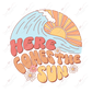 Here Comes The Sun- Clear Cast Decal