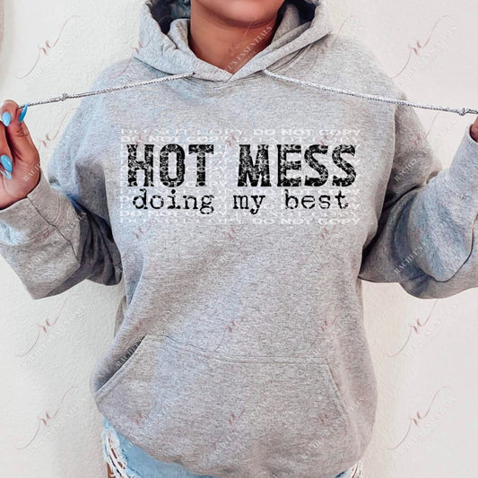 Hot Mess Doing My Best - Ready To Press Sublimation Transfer Print Sublimation