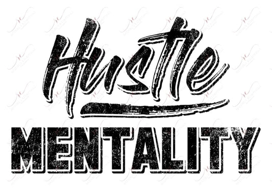 Hustle Mentality - Ready To Press Sublimation Transfer Print Sublimation