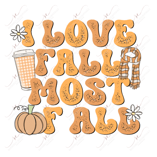 I Love Fall Most Of All- Ready To Press Sublimation Transfer Print Sublimation