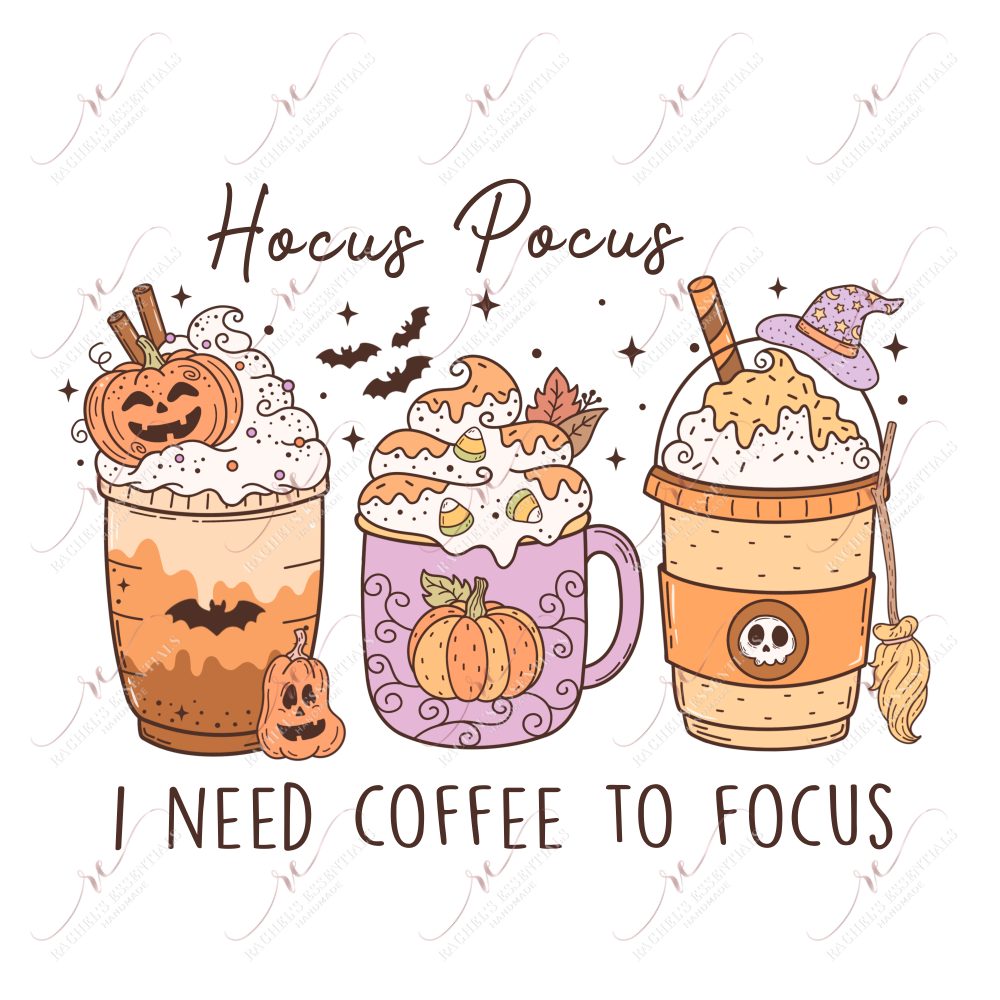 I Need Coffee To Focus- Ready Press Sublimation Transfer Print Sublimation