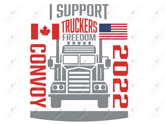 I Support Truckers Freedom Convoy - Ready To Press Sublimation Transfer Print Sublimation