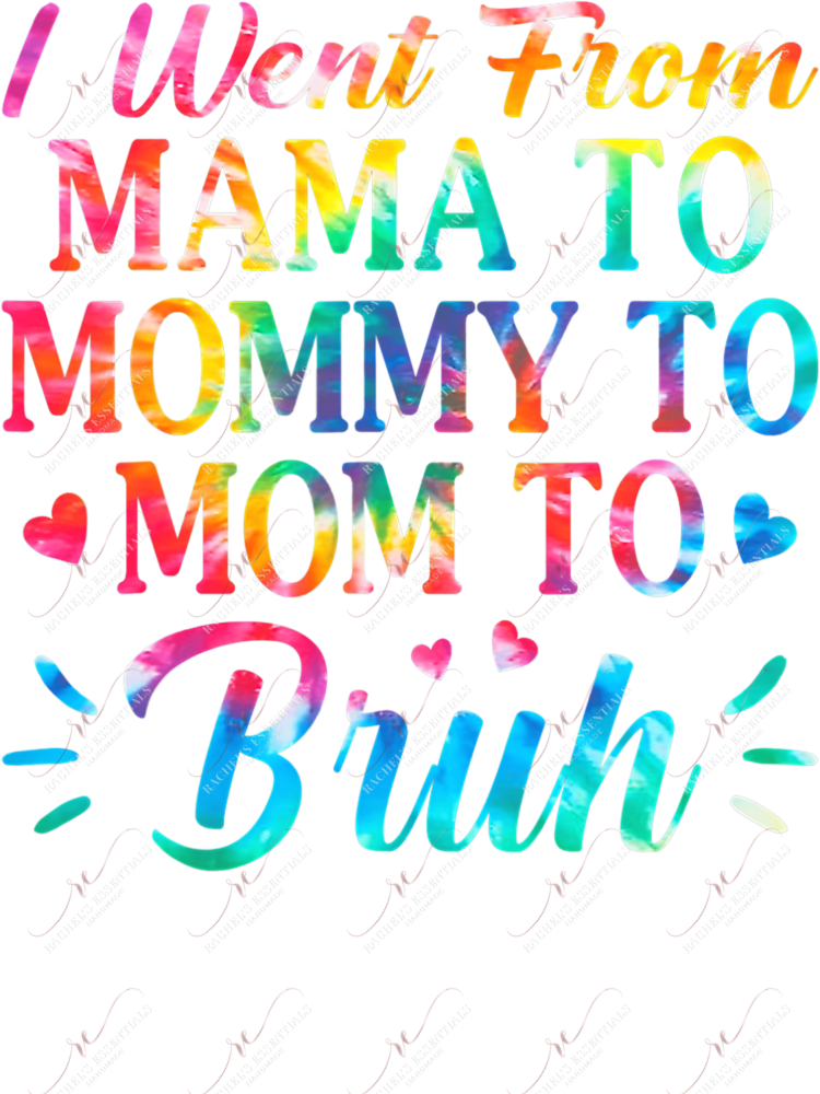 I Went From Mama To Mommy Bruh - Clear Cast Decal