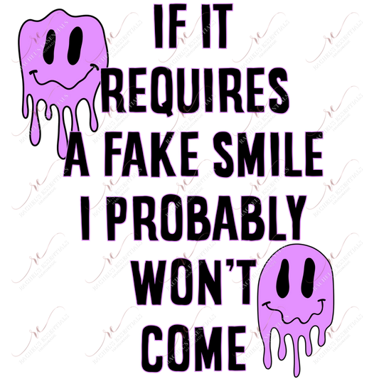 If It Requires A Fake Smile I Probably Wont Come - Htv Transfer