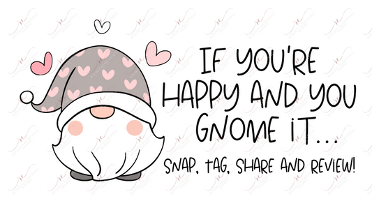 If Youre Happy And You Gnome It Stickers